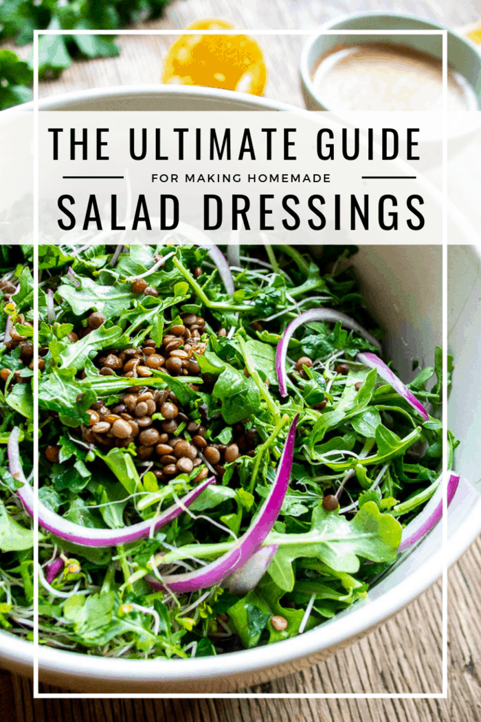 The Ultimate Guide for Making Homemade Salad Dressings
